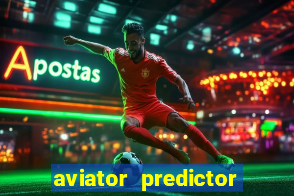 aviator predictor v4.0 download